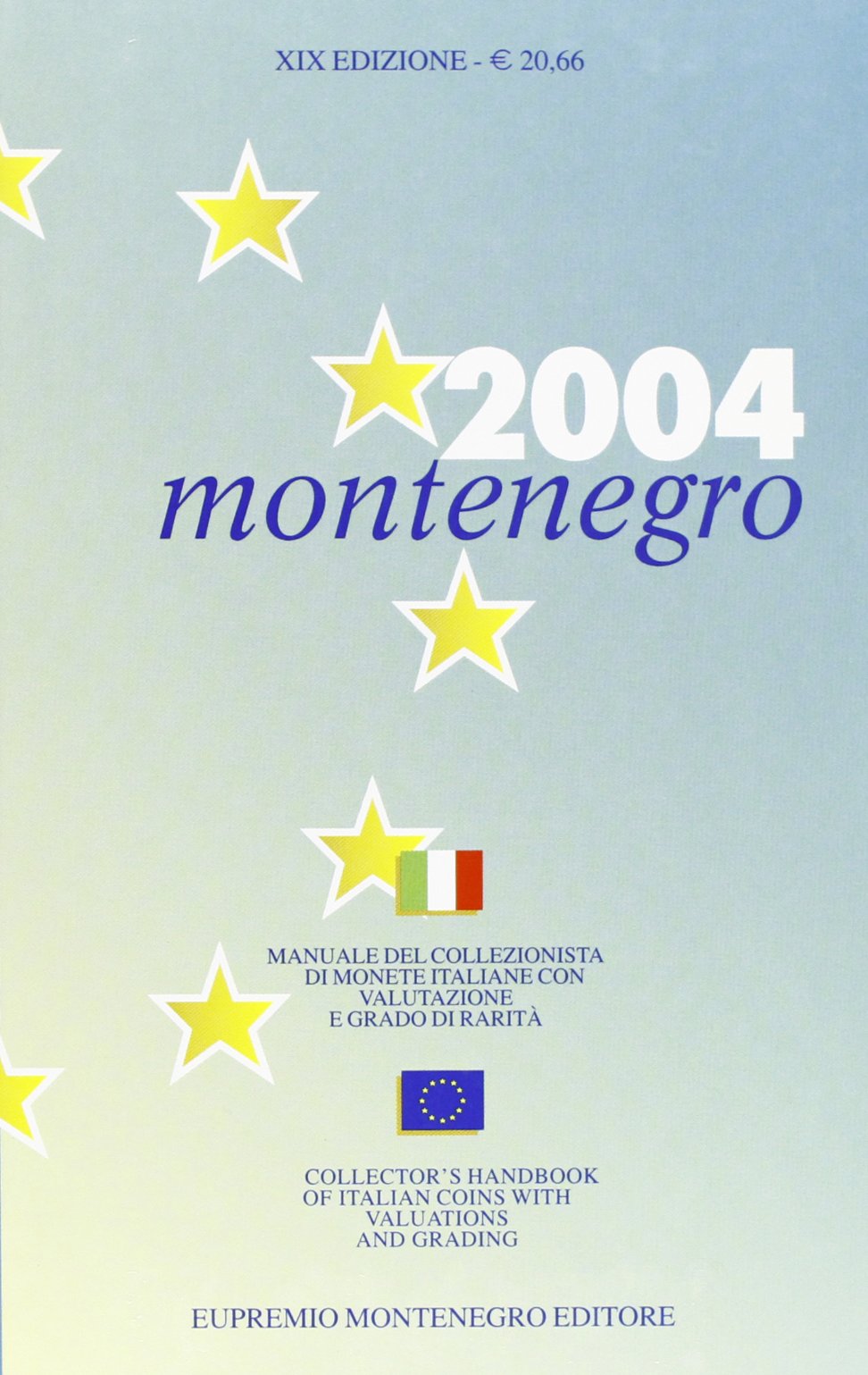Montenegro 2004. Manuale del collezionista di monete italiane con valutazione e grado di rarità book