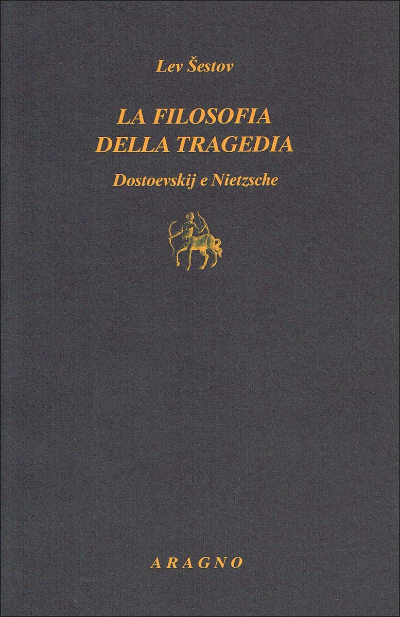 La filosofia della tragedia. Dostoevskij e Nietzsche (Il faro) Philosophy