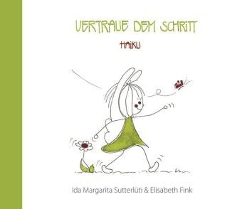 Vertraue dem Schritt: Haiku Poetry