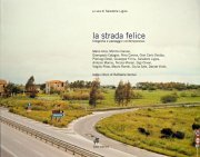 La strada felice. Fotografia e paesaggio contemporaneo book