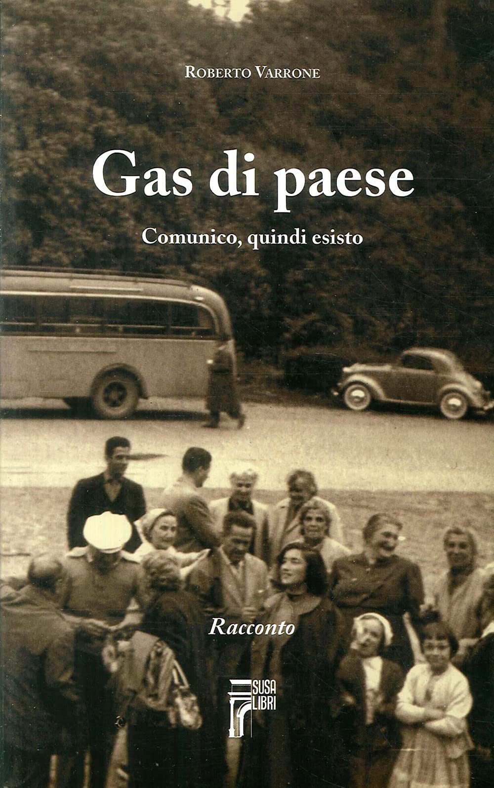 Gas di paese. Comunico, quindi esisto book