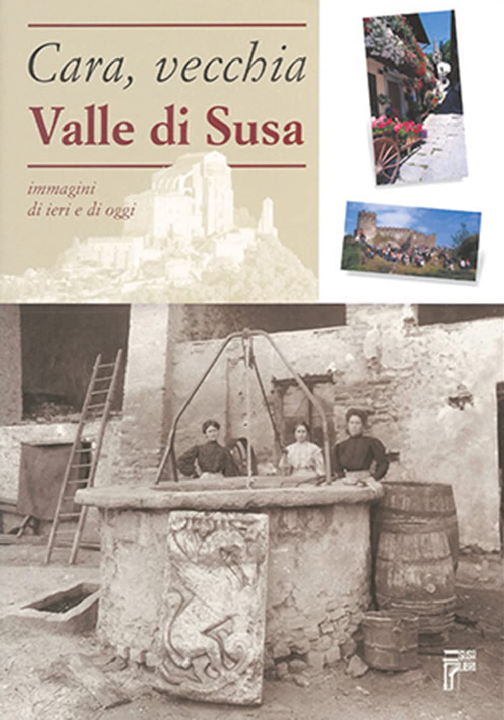 Cara, vecchia Valle di Susa. Immagini di ieri e di oggi book