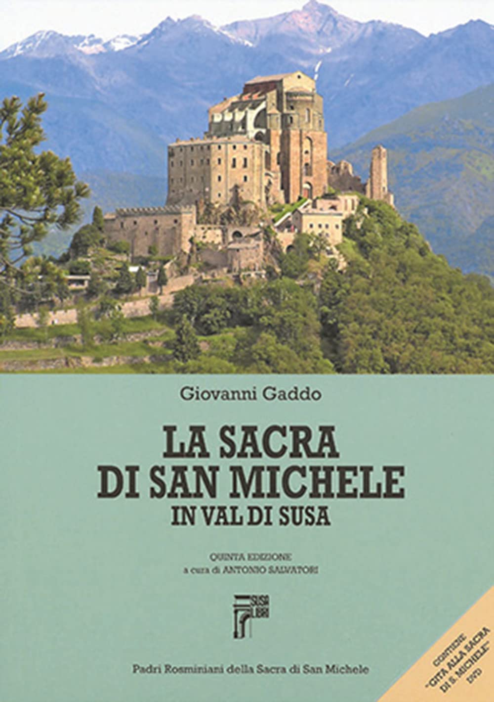 La Sacra di San Michele in valle di Susa. Ediz. illustrata. Con DVD book