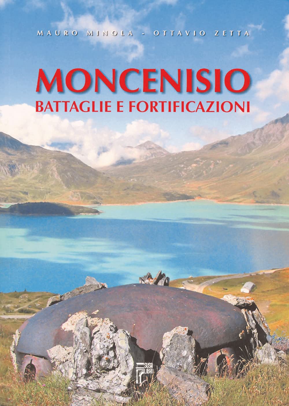 Moncenisio. Battaglie e fortificazioni Politics & History