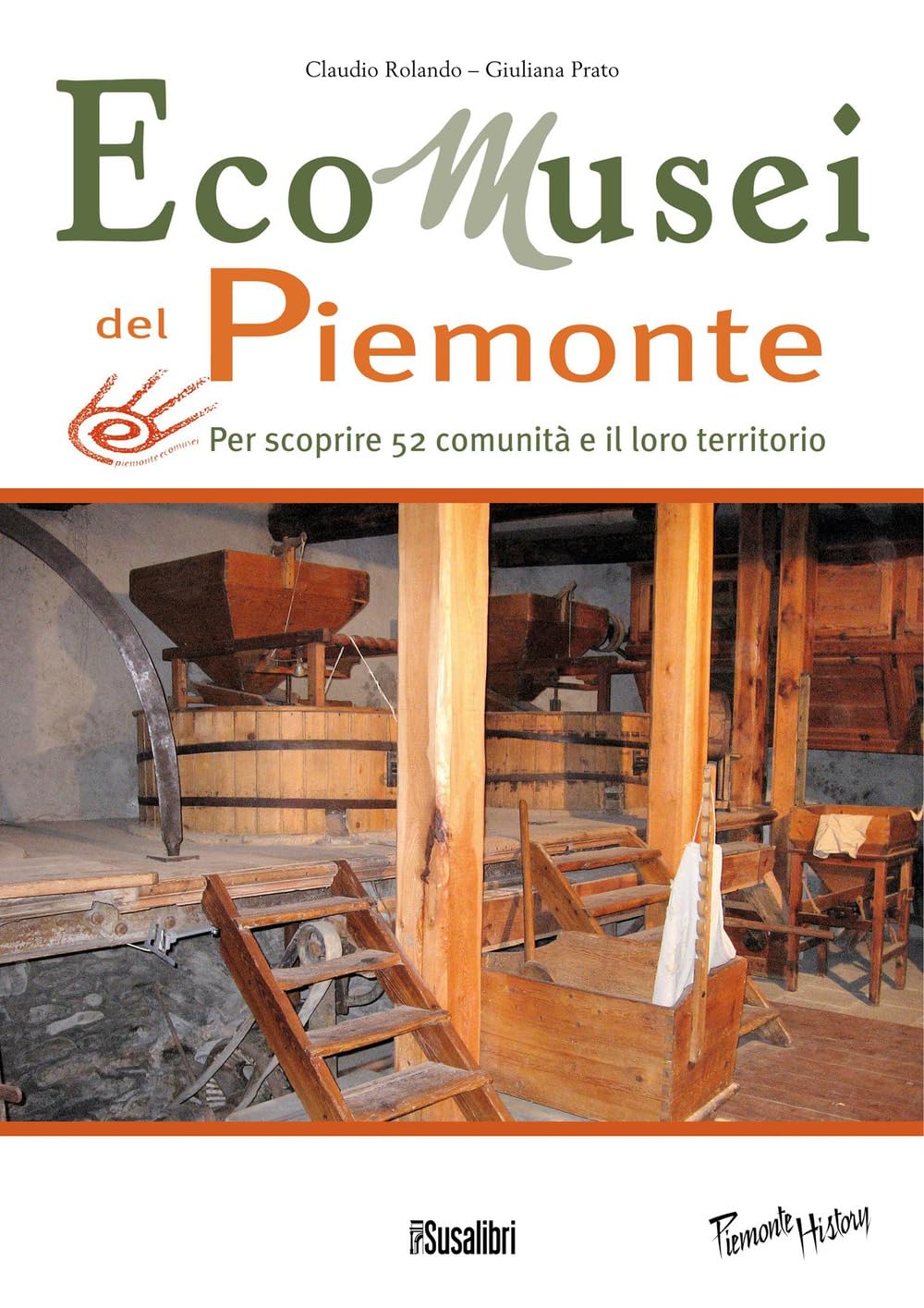 Ecomusei in Piemonte. Per scoprire 52 comunità e il loro territorio (Piemonte history) Mathematics