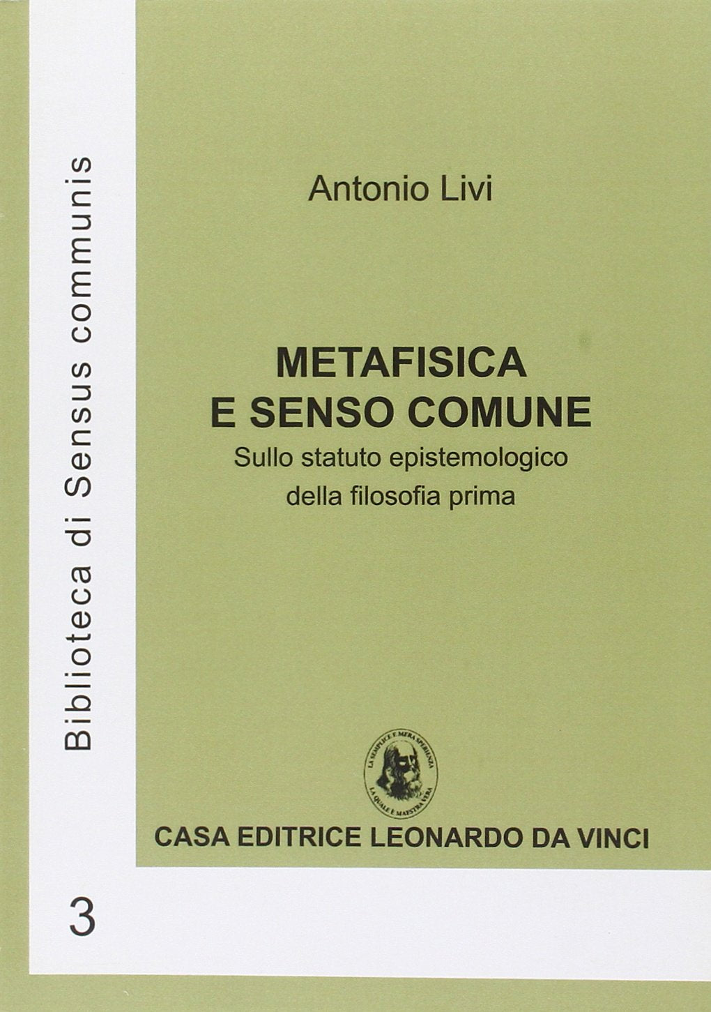 Metafisica e senso comune. Sullo statuto epistemologico della filosofia prima (Biblioteca di «Sensus communis») Philosophy
