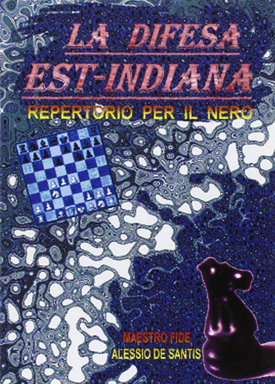 La difesa est-indiana. Repertorio per il nero (Scacchi-Autori italiani) Leisure & Fun