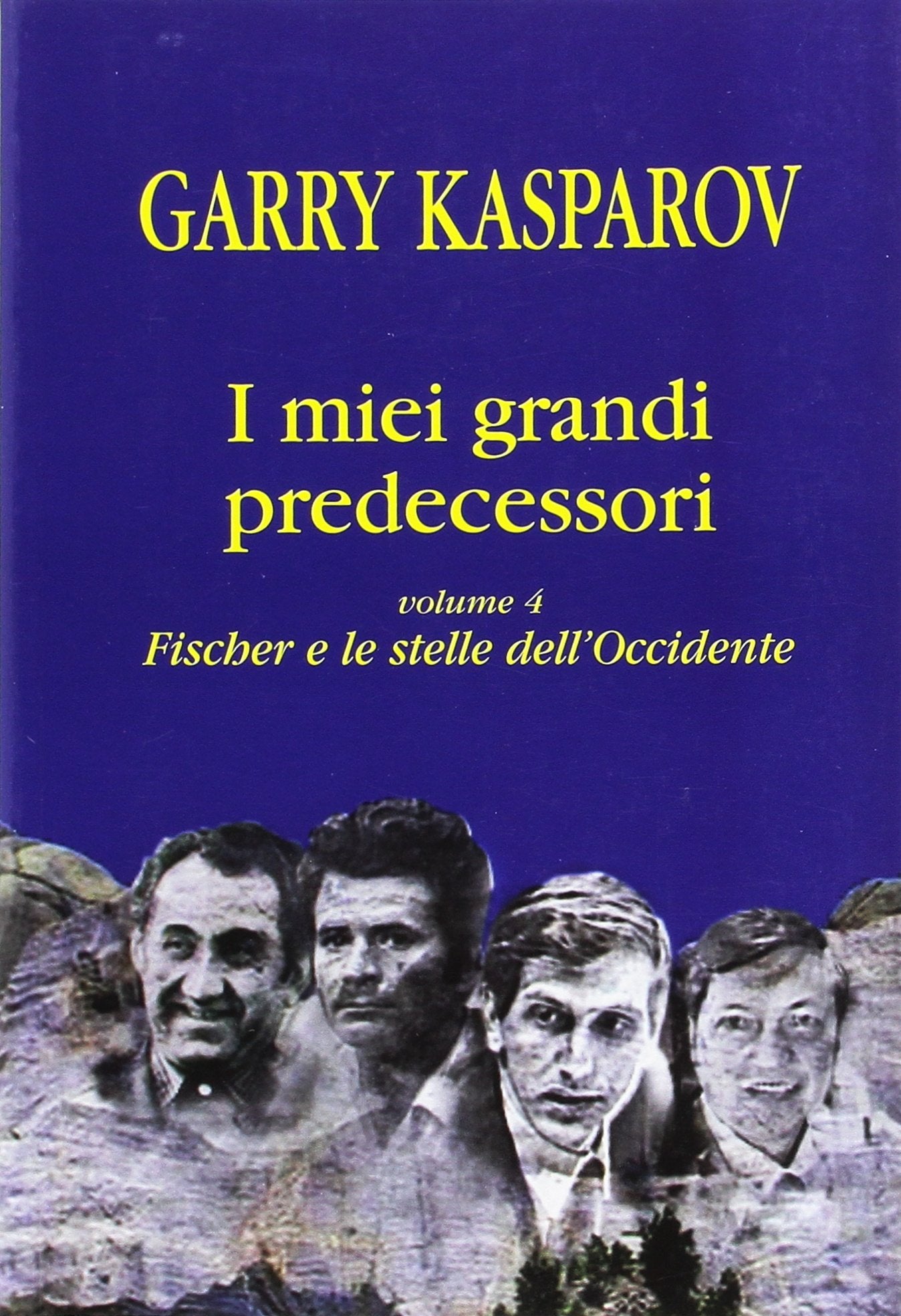 I miei grandi predecessori. Fischer e le stelle dell'Occidente (Vol. 4) book