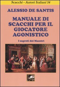 Manuale di scacchi per il giocatore agonistico. I segreti dei maestri book