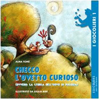 Checco l'ovetto curioso (ovvero la storia dell'uovo di Pasqua) book