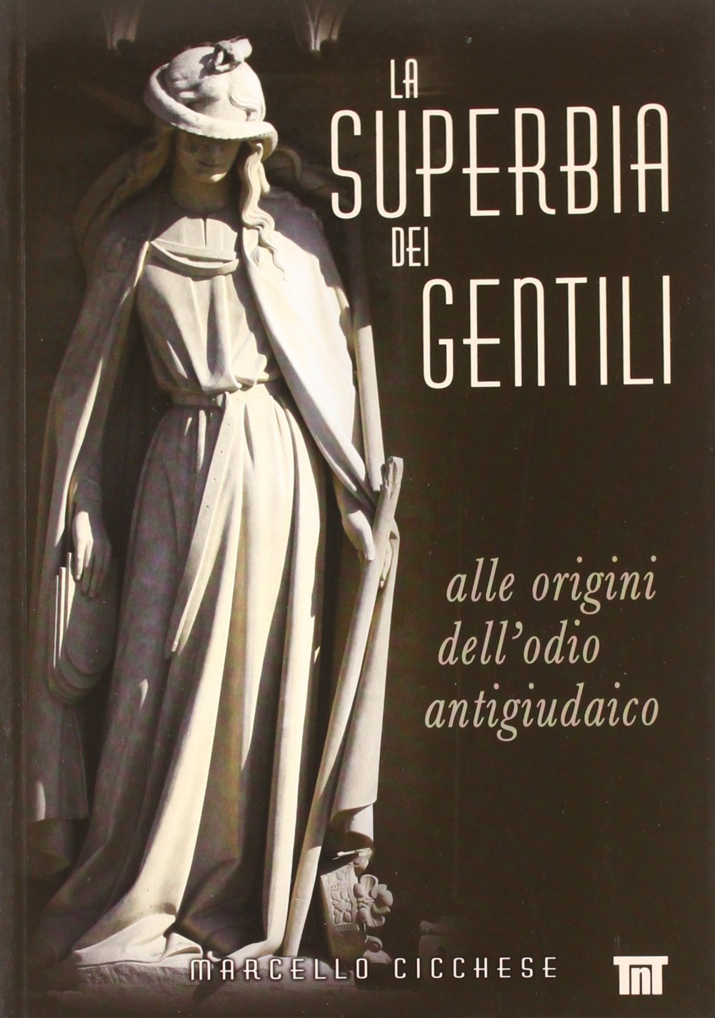La superbia dei gentili. Alle origini dell'odio antigiudaico book