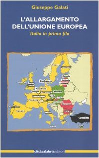 L'allargamento dell'Unione Europea. Italia in prima fila Politics & History