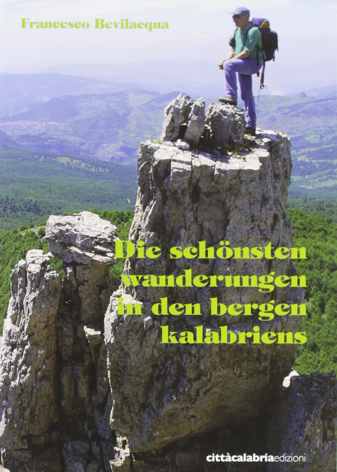 Die schönsten Wanderungen in den Bergen Kalabriens. Leisure, Home & Garden