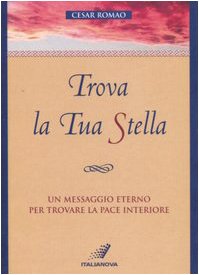 Trova la tua stella. Un messaggio eterno per trovare la pace interiore book