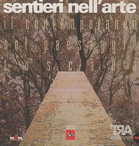 Sentieri nell'arte. Il contemporaneo nel paesaggio toscano (Tra art strumenti) Film, Art & Culture