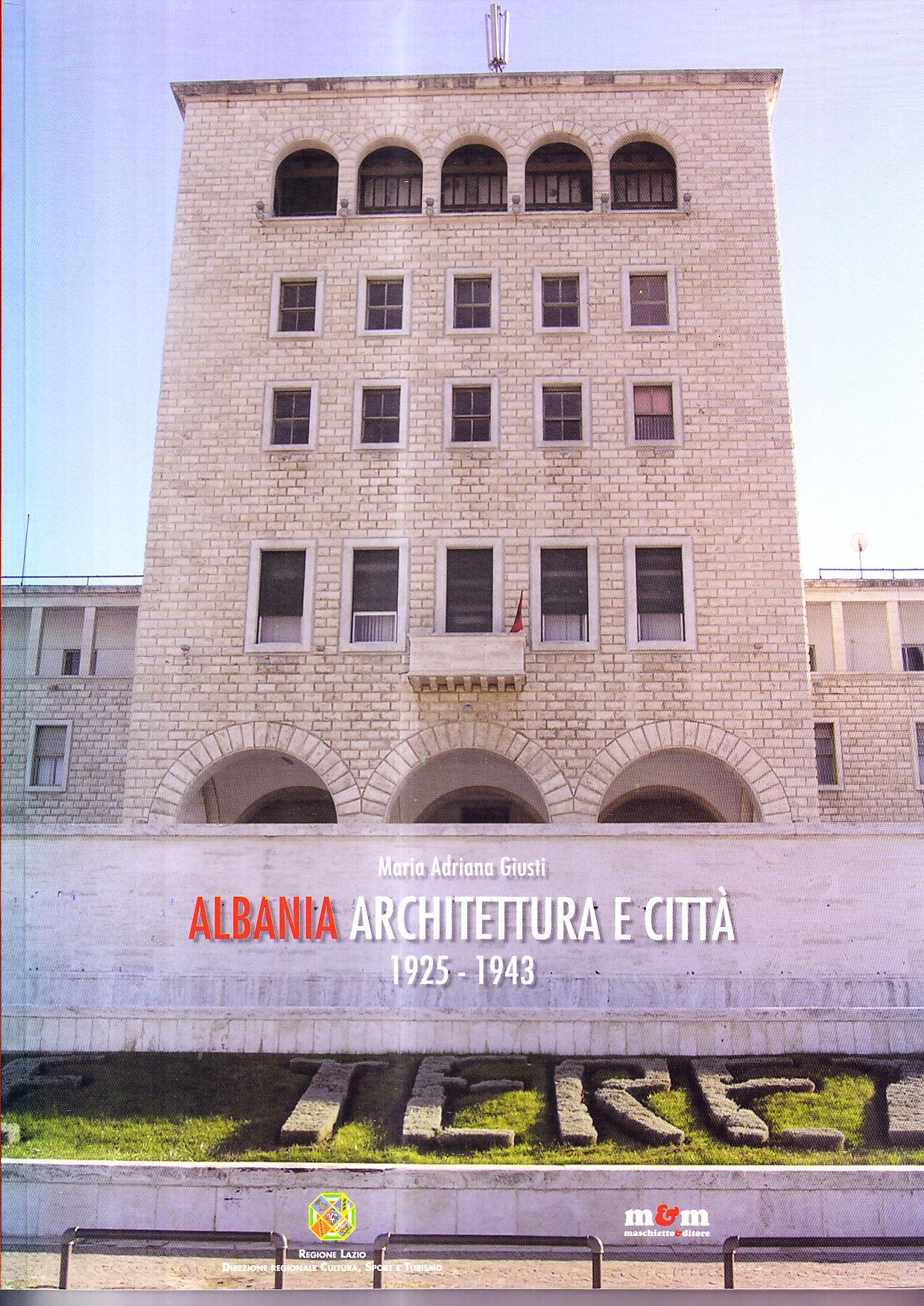 Albania. Architettura e città 1925-1943 Architecture
