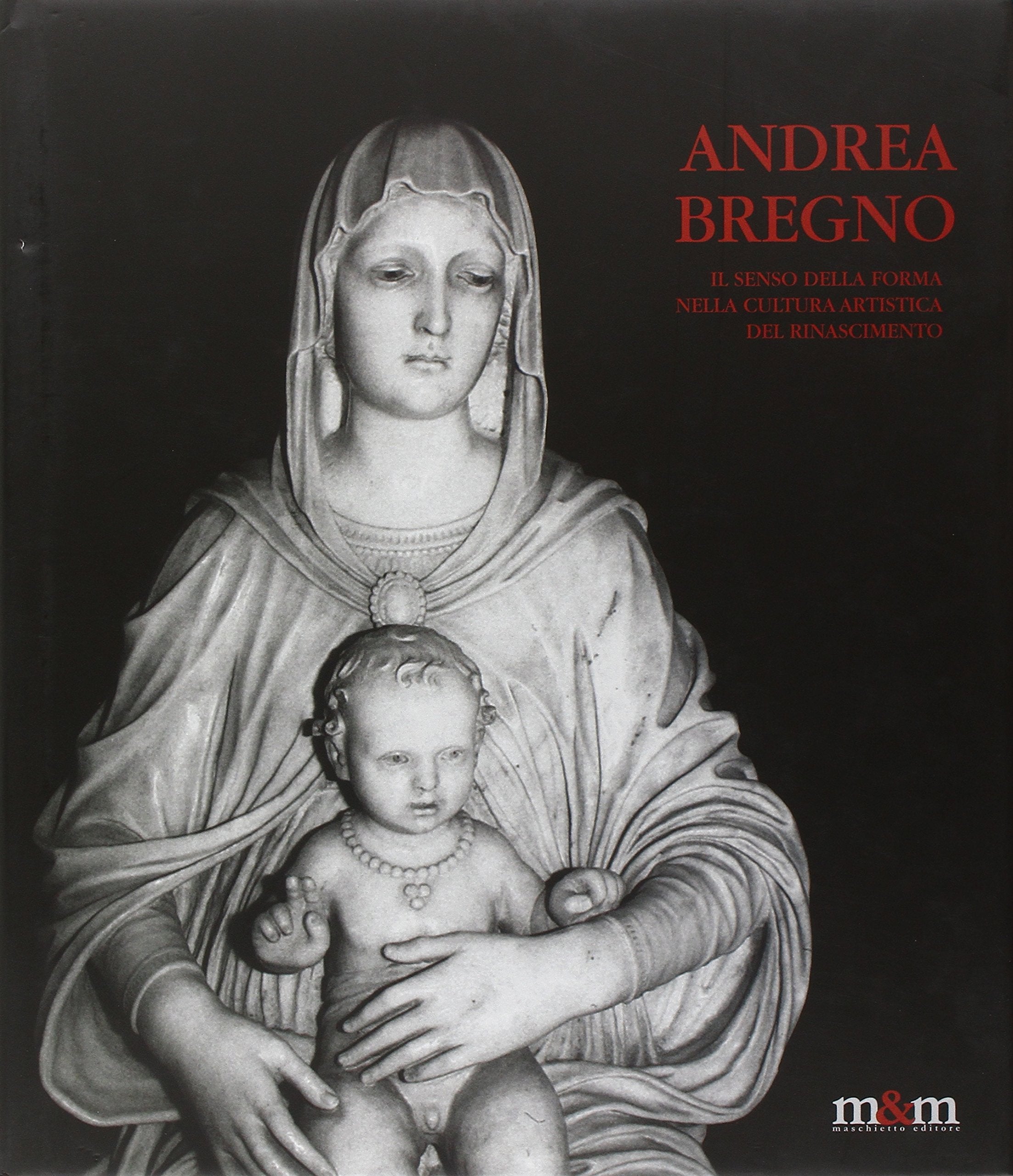 Andrea Bregno. Il senso della forma nella cultura artistica del Rinascimento. Ediz. italiana e inglese Film, Art & Culture