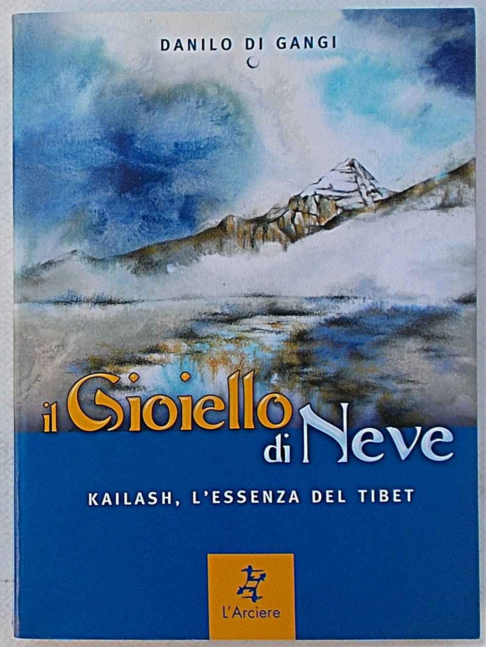 Il gioiello di neve. Kailash, l'essenza del Tibet book