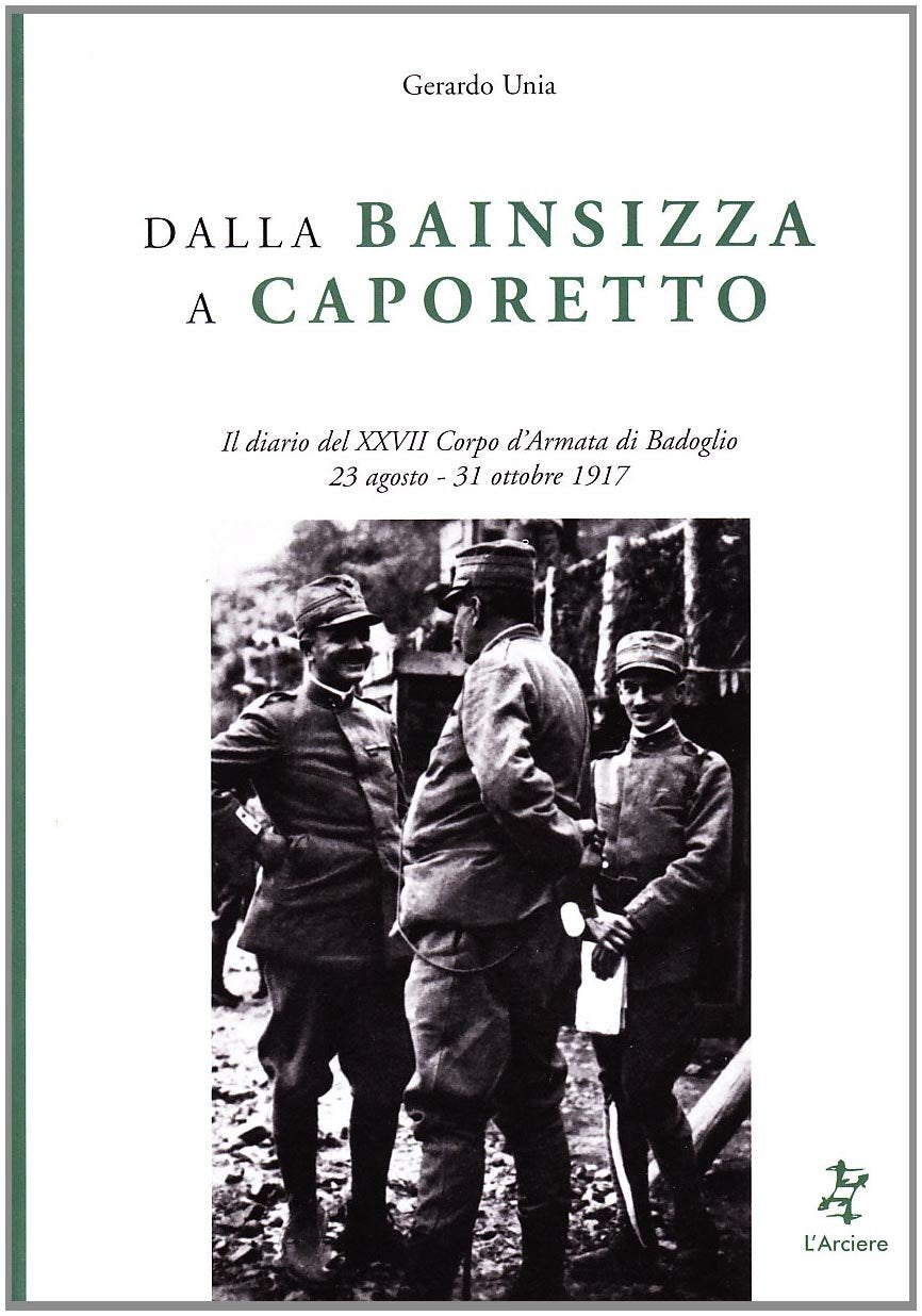 Il diario del XXVII Corpo d'Armata di Badoglio. 23 agosto-31 ottobre 1917 book
