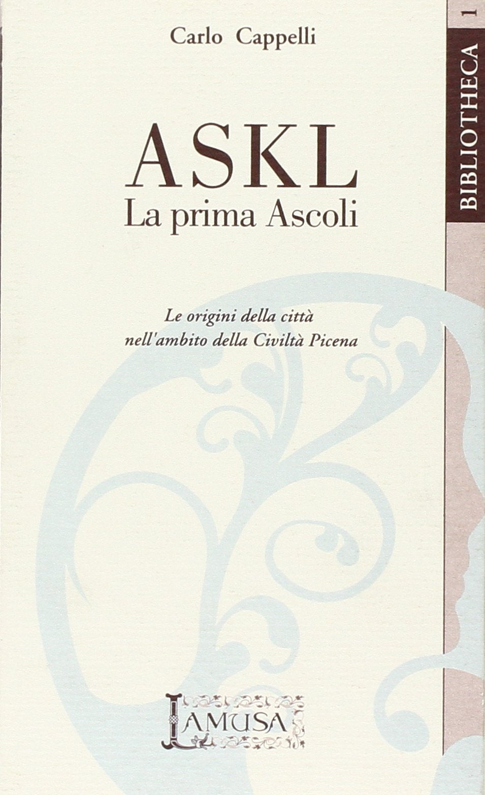 Askl, la prima Ascoli. Le origini della città nell'ambito della civiltà picena book
