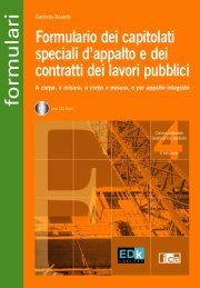 Formulario dei capitolati speciali d'appalto e dei contratti dei lavori pubblici a corpo, a misura, a corpo e misura, e per appalto integrato. Con CD-ROM (Gestione del territorio) Law