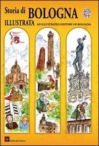 Storia di Bologna illustrata. Ediz. italiana e inglese Leisure, Home & Garden