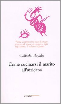 Come Cucinarsi Il Marito All'africa cd