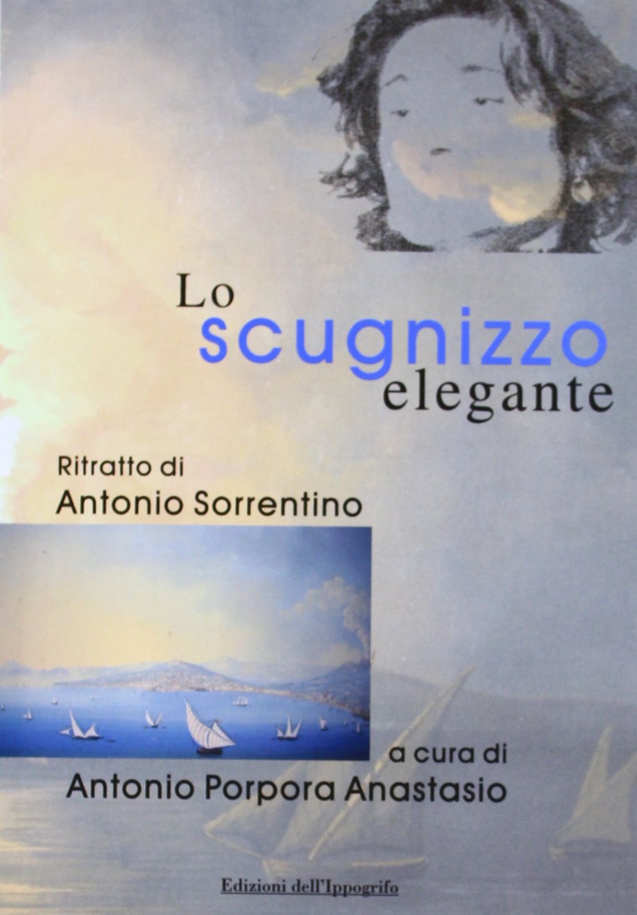 Lo scugnizzo elegante. Ritratto di Antonio Sorrentino Poetry