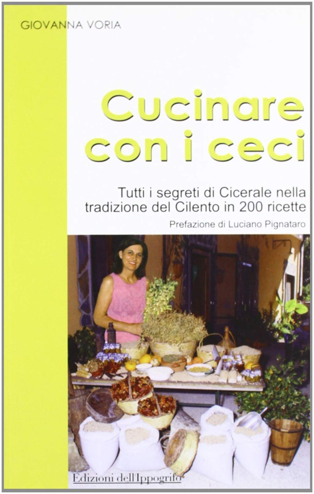 Cucinare con i ceci. Tutti i segreti di Cicerale nella tradizione del Cilento in 200 ricette (Mediterranea) Leisure, Home & Garden
