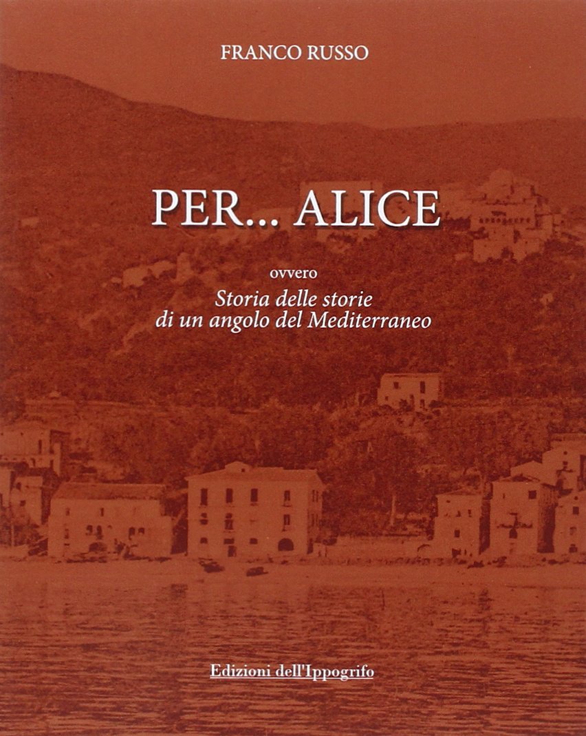 Per... Alice ovvero storia delle storie di un angolo del Mediterraneo book