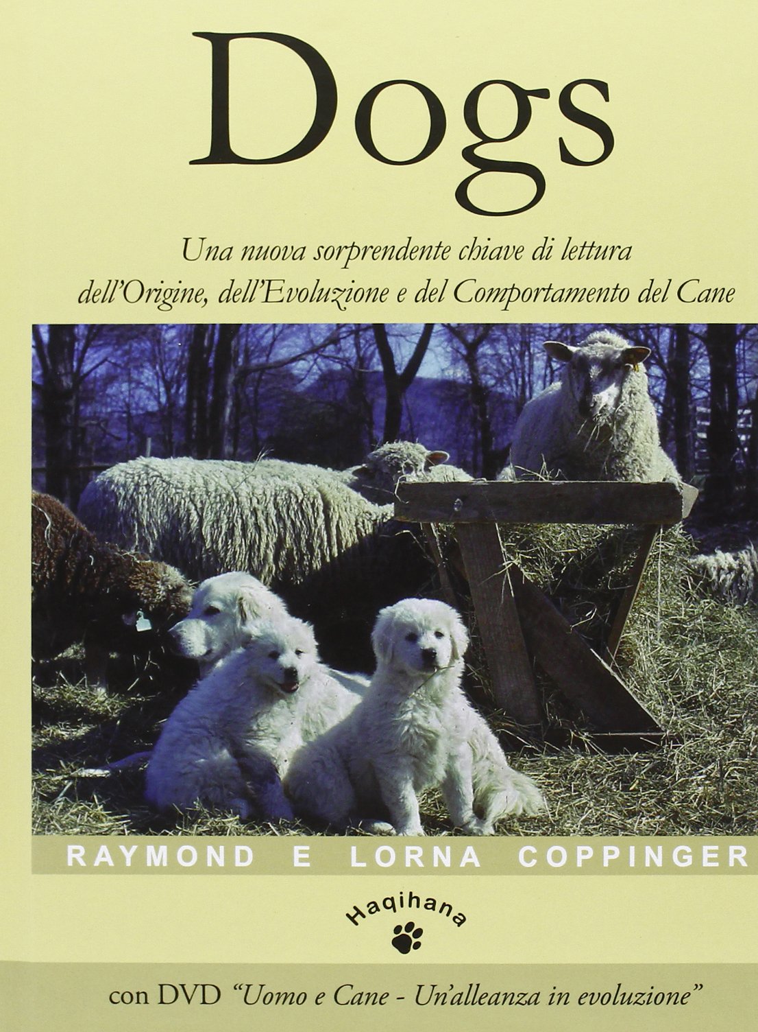 Dogs. Una nuova sorprendente chiave di lettura dell'origine, dell'evoluzione e del comportamento del cane. Con video scaricabile online book