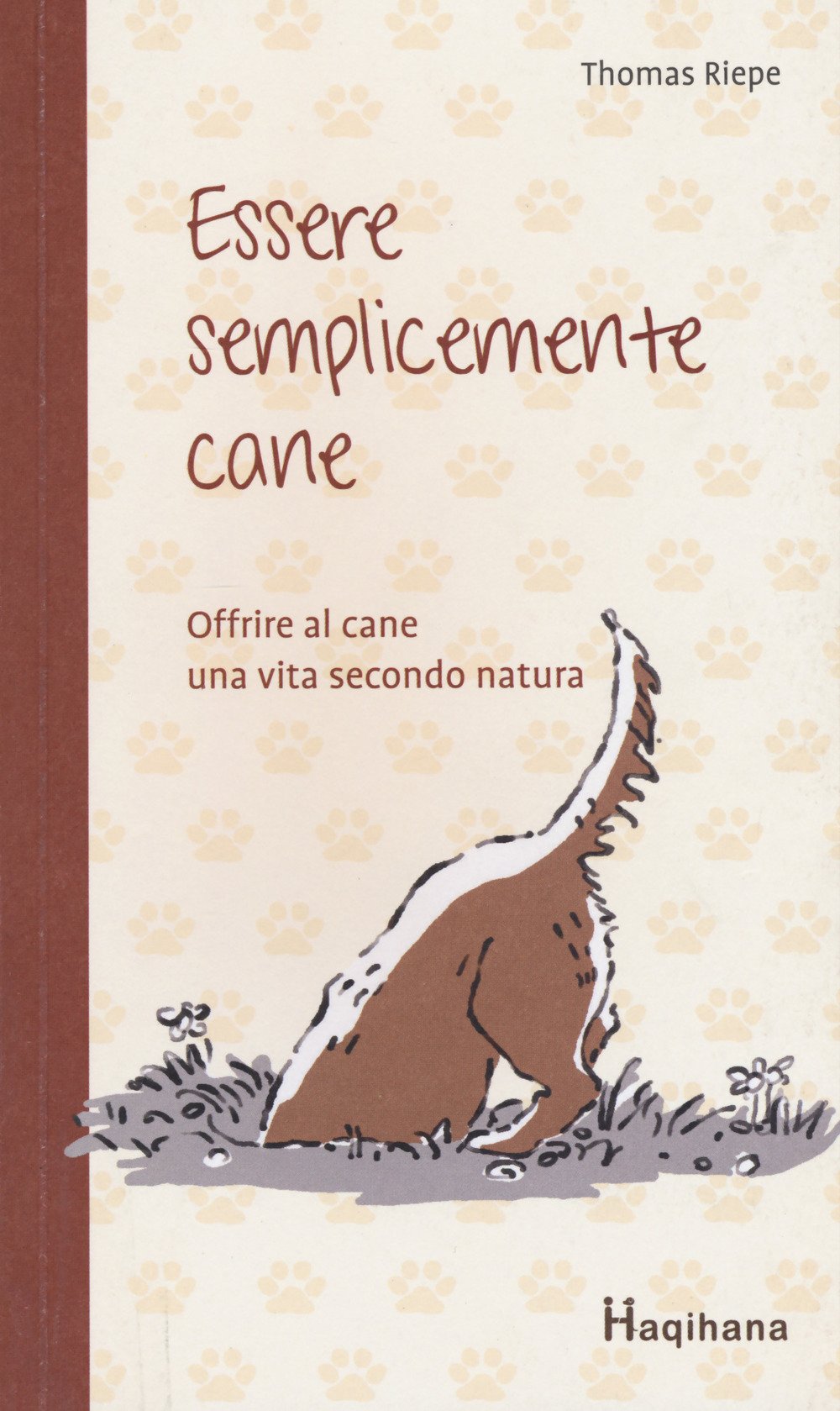 Essere semplicemente cane. Offrire al cane una vita secondo natura Pets