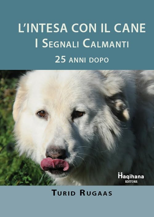 L'intesa con il cane. I segnali calmanti 25 anni dopo book
