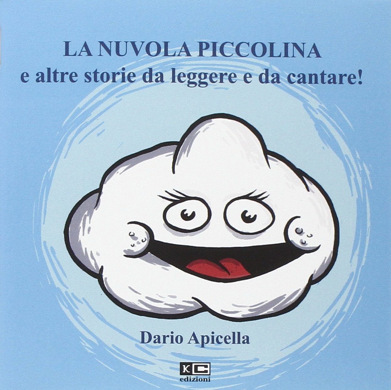La nuvola piccolina e altre storie da leggere e da cantare. Ediz. illustrata. Con CD Audio Children's books