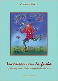 Incontro con la fiaba. Gli insegnamenti dei racconti che curano Essays & Short Stories