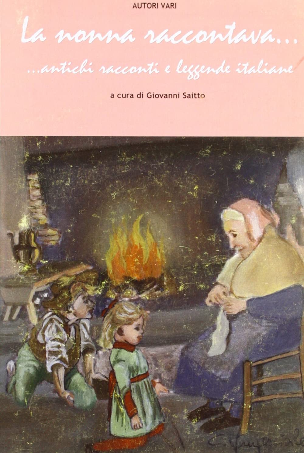La nonna raccontava... Antichi racconti e leggende italiane book