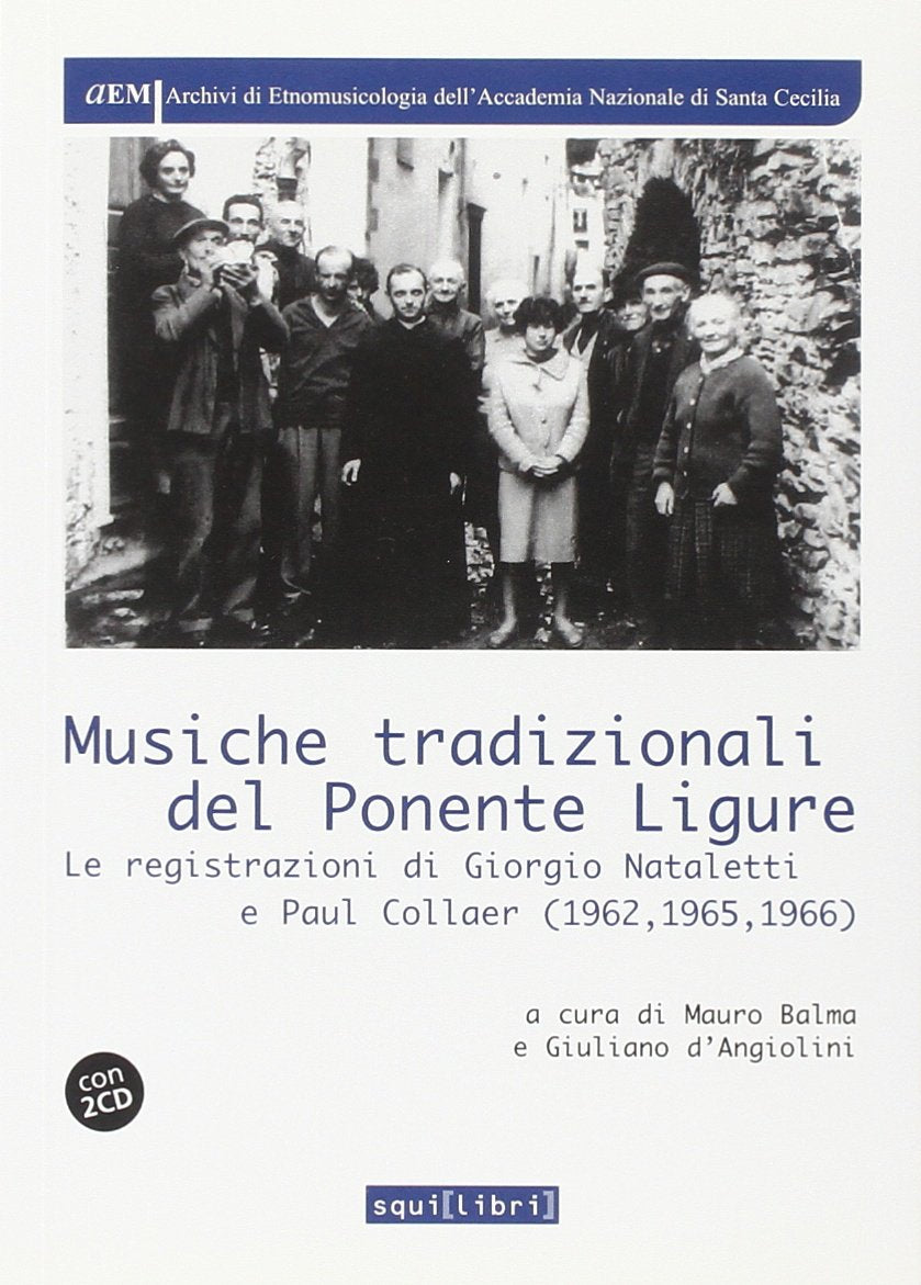 Musiche tradizionali del Ponente ligure. Le registrazioni di Giorgio Nateletti e Paul Collaer 1962, 1965, 1966. Con CD Audio book