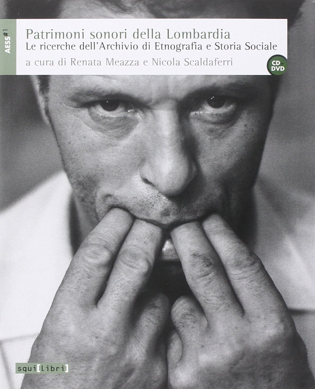 Patrimoni sonori della Lombardia. Le ricerche dell'Archivio di Etnografia e Storia Sociale (AESS) Books