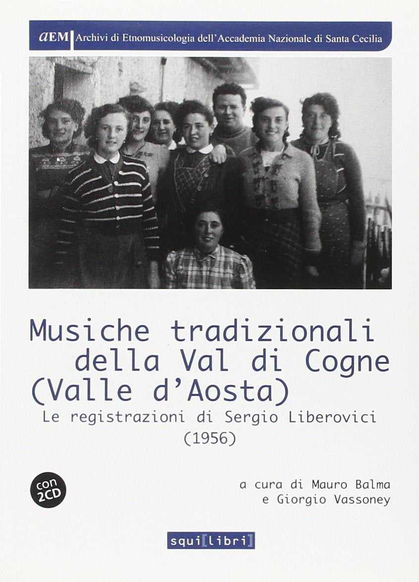 Musiche tradizionali della Val di Cogne (Valle d'Aosta). Le registrazioni di Sergio Liberovici. Con CD Audio book