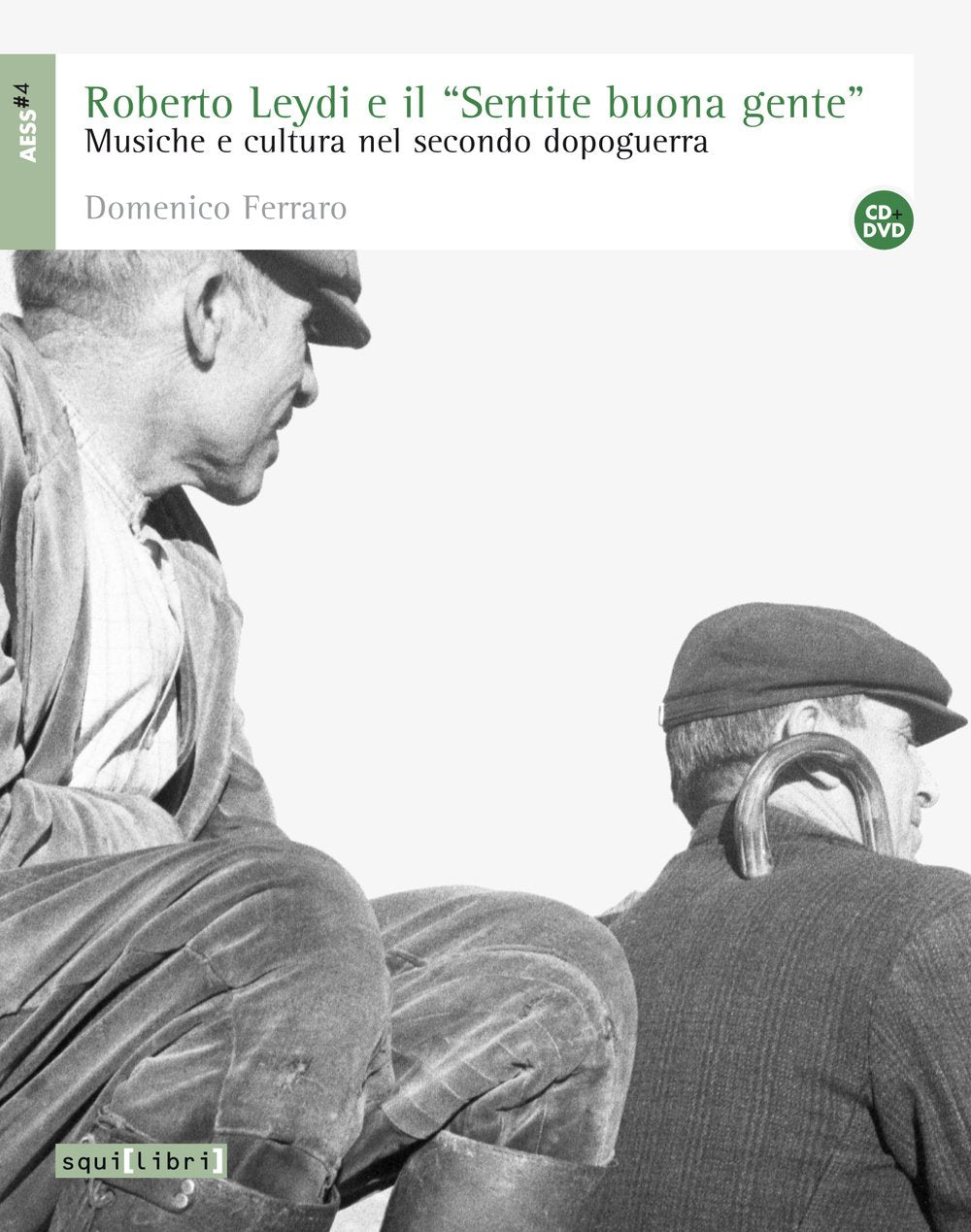 Roberto Leydi e il 'Sentire buona gente'. Musica e cultura nel secondo dopoguerra e DVD book