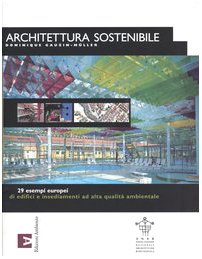 Architettura sostenibile. 29 esempi europei di edifici e insediamenti ad alta qualità ambientale book