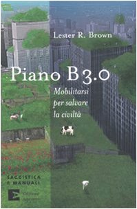 Piano B 3.0. Mobilitarsi per salvare la civiltà Business, Finance & Career
