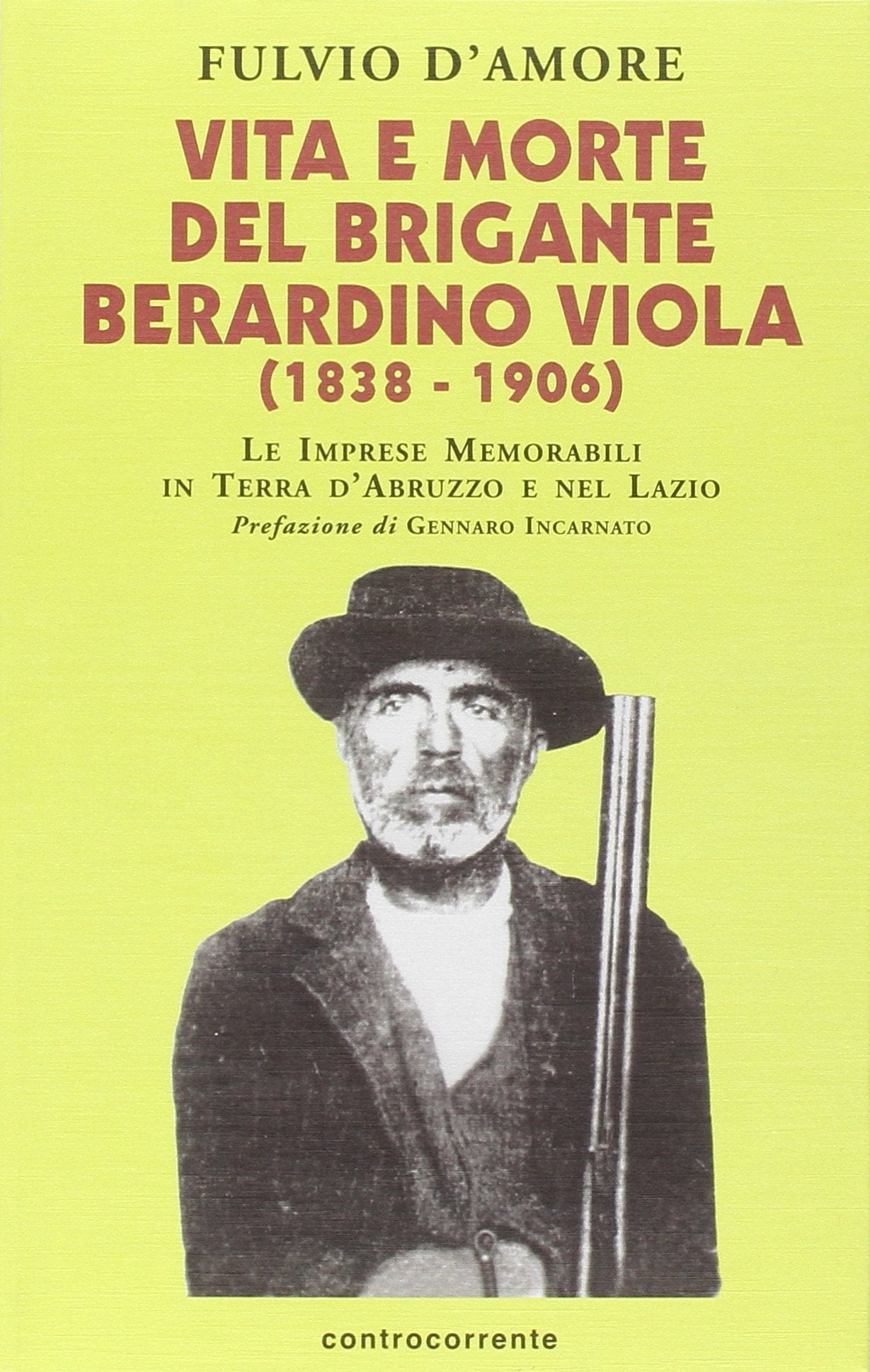 Vita e morte del brigante Berardino Viola (1838-1906). Le imprese memorabili in terra d'Abruzzo e nel Lazio book