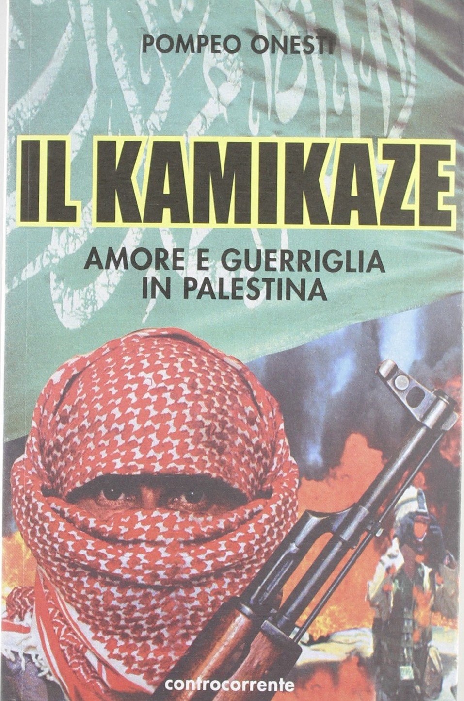 Il kamikaze. Amore e guerriglia in Palestina Contemporary literature