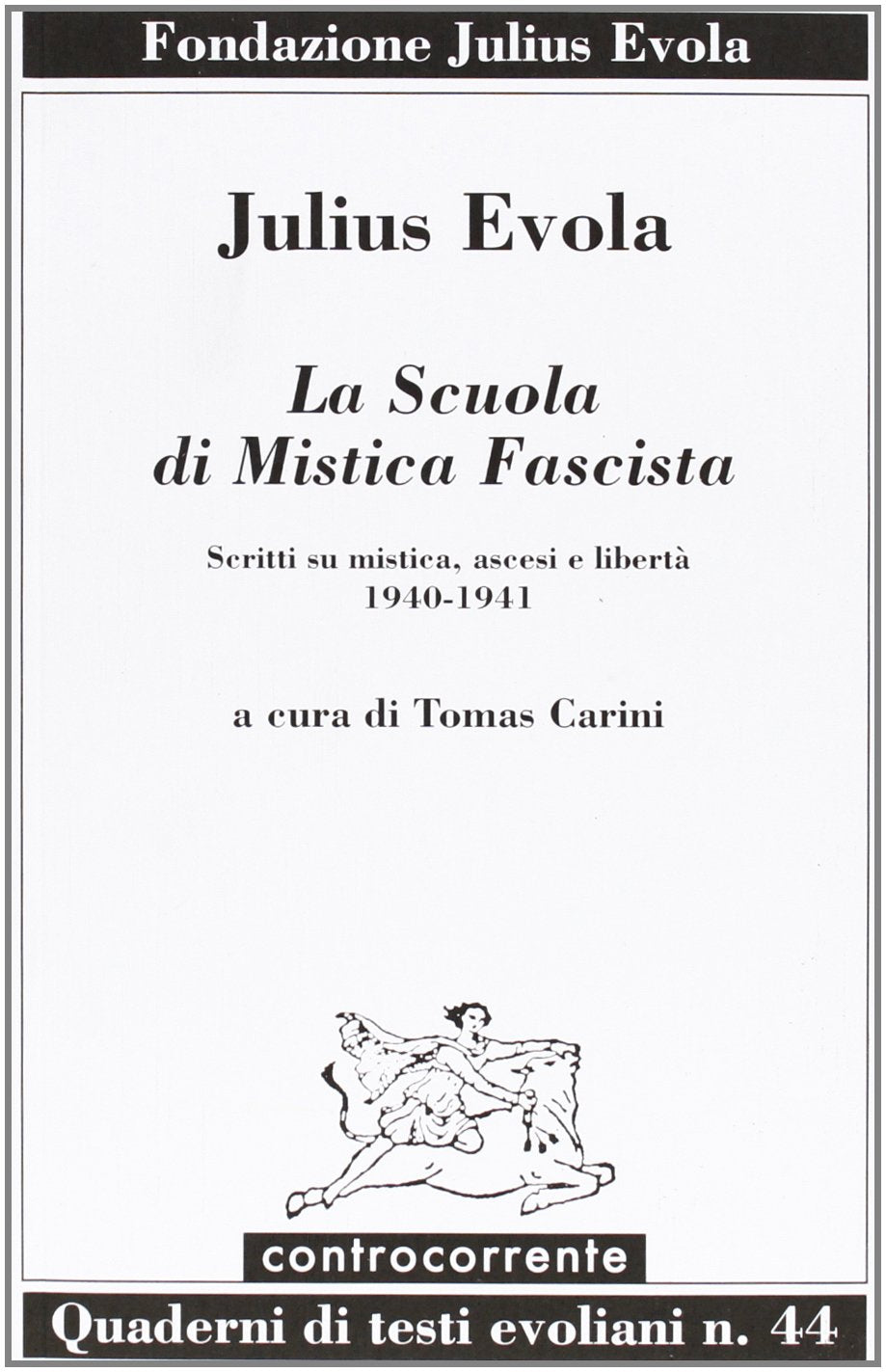 La scuola di mistica fascista. Scritti di mistica, ascesi e libertà (1940-1941) Social Sciences