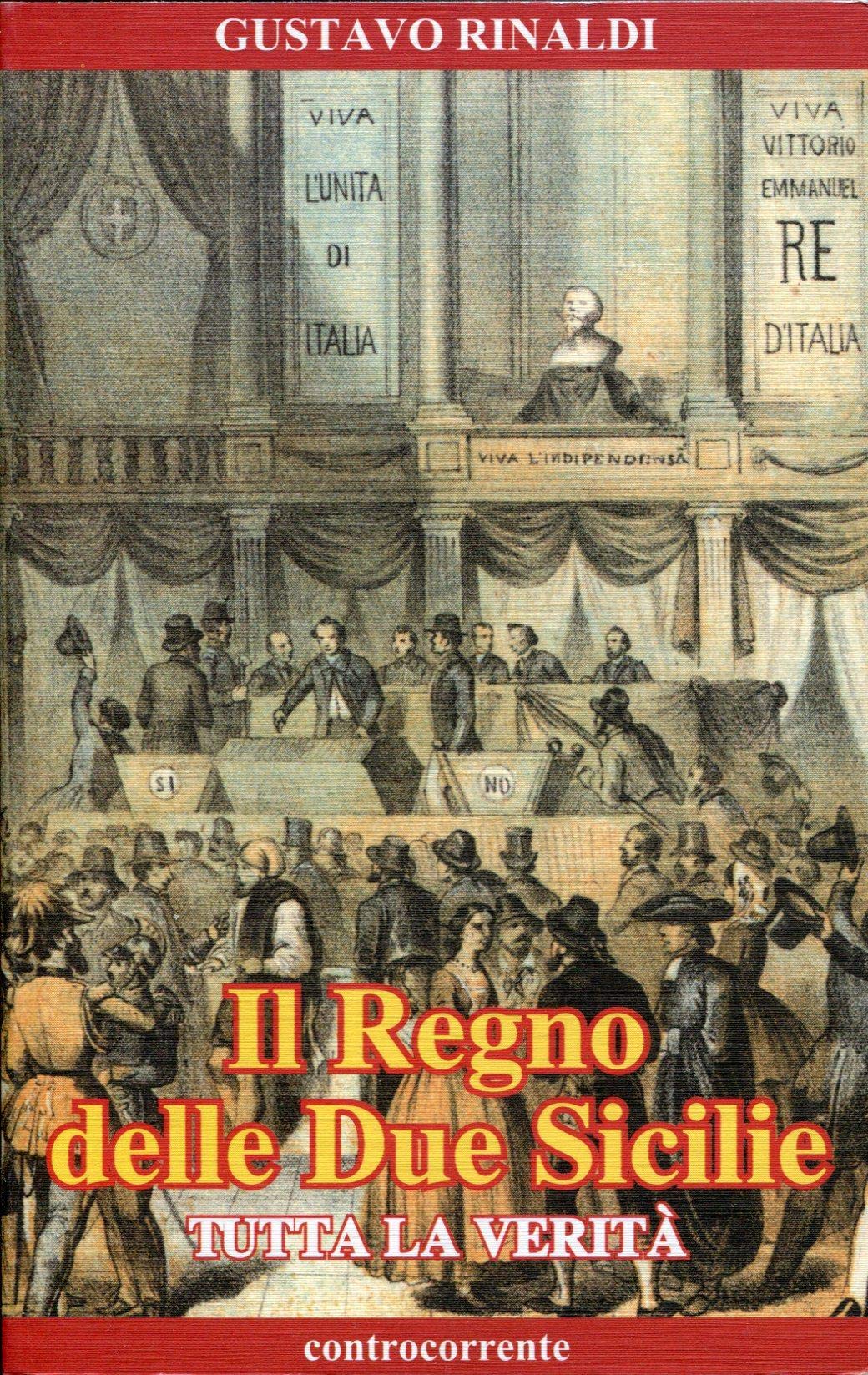 Il regno delle due Sicilie. Tutta la verità Social Sciences