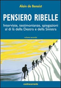 Pensiero ribelle. Interviste, testimonianze, spiegazioni al di là della destra e della sinistra Social Sciences