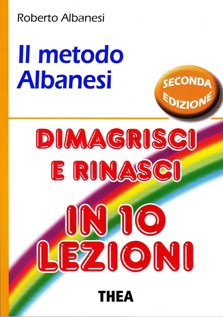 Il metodo Albanesi. Dimagrisci e rinasci in 10 lezioni Parents & Children