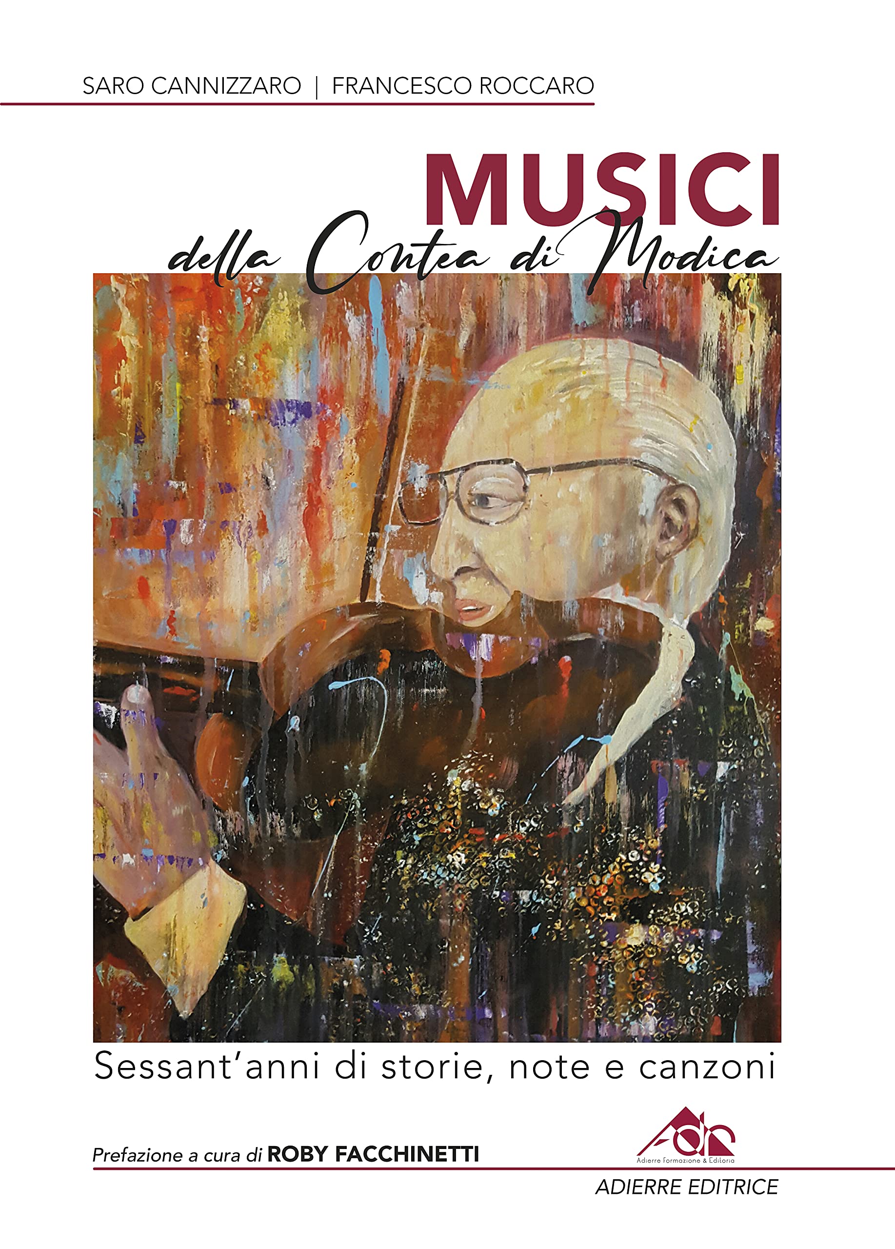 Musici della Contea di Modica. 60 anni di storie, note e canzoni Arts & Music