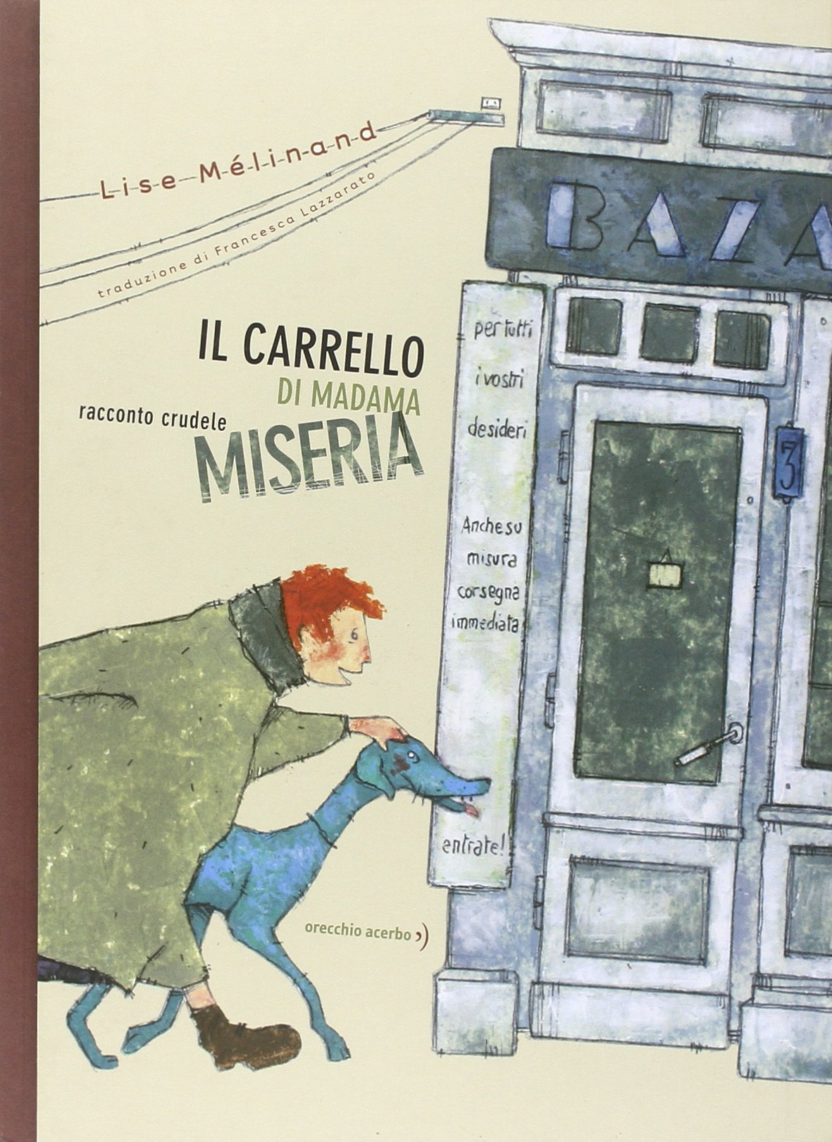 Il carrello di madama miseria. Racconto crudele Children's books